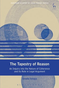 The Tapestry of Reason - An Inquiry into the Nature of Coherence and its Role in Legal Argument