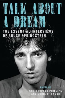 Talk About a Dream - The Essential Interviews of Bruce Springsteen