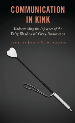 Communication in Kink - Understanding the Influence of the Fifty Shades of Grey Phenomenon