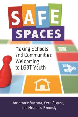 Safe Spaces - Making Schools and Communities Welcoming to LGBT Youth