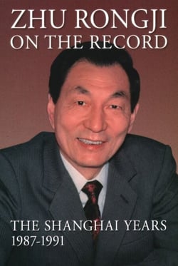 Zhu Rongji on the Record - The Shanghai Years, 1987-1991