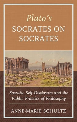 Plato's Socrates on Socrates - Socratic Self-Disclosure and the Public Practice of Philosophy