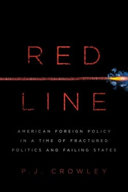Red Line - American Foreign Policy in a Time of Fractured Politics and Failing States