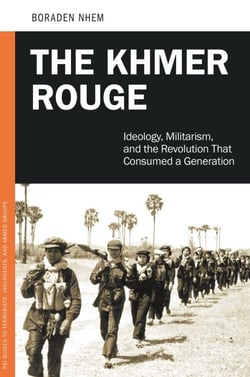 The Khmer Rouge - Ideology, Militarism, and the Revolution That Consumed a Generation
