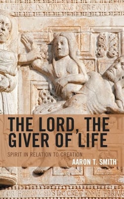 The Lord, the Giver of Life - Spirit in Relation to Creation