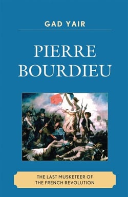Pierre Bourdieu - The Last Musketeer of the French Revolution