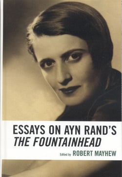 Essays on Ayn Rand's The Fountainhead