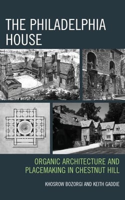 The Philadelphia House - Organic Architecture and Placemaking in Chestnut Hill