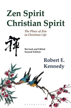 Zen Spirit, Christian Spirit - The Place of Zen in Christian Life