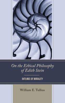 On the Ethical Philosophy of Edith Stein - Outlines of Morality