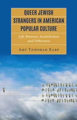 Queer Jewish Strangers in American Popular Culture - Life Between Assimilation and Otherness