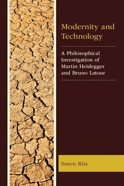 Modernity and Technology - A Philosophical Investigation of Martin Heidegger and Bruno Latour