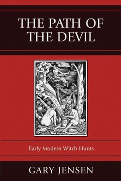 The Path of the Devil - Early Modern Witch Hunts