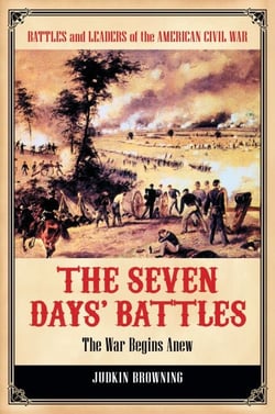 The Seven Days' Battles - The War Begins Anew