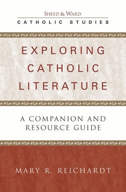 Exploring Catholic Literature - A Companion and Resource Guide