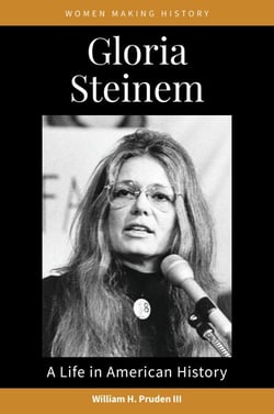 Gloria Steinem - A Life in American History