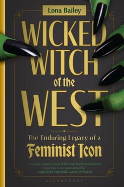 Wicked Witch of the West - The Enduring Legacy of a Feminist Icon