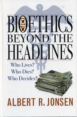 Bioethics Beyond the Headlines - Who Lives? Who Dies? Who Decides?