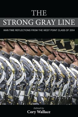 The Strong Gray Line - War-time Reflections from the West Point Class of 2004