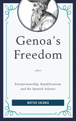 Genoa's Freedom - Entrepreneurship, Republicanism, and the Spanish Atlantic