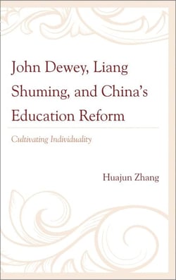 John Dewey, Liang Shuming, and China's Education Reform - Cultivating Individuality