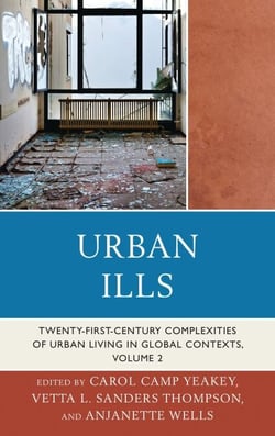 Urban Ills - Twenty-first-Century Complexities of Urban Living in Global Contexts, Volume 2