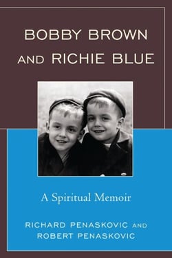 Bobby Brown and Richie Blue - A Spiritual Memoir