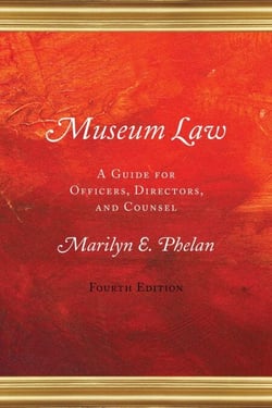Museum Law - A Guide for Officers, Directors, and Counsel