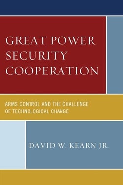Great Power Security Cooperation - Arms Control and the Challenge of Technological Change