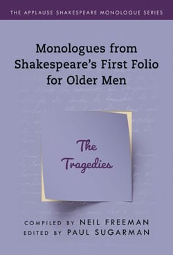 Monologues from Shakespeare’s First Folio for Older Men - The Tragedies