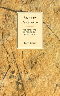 Andrey Platonov - The Forgotten Dream of the Revolution