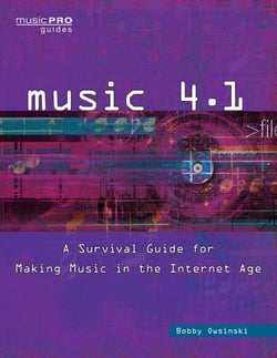 Music 4.1 - A Survival Guide for Making Music in the Internet Age