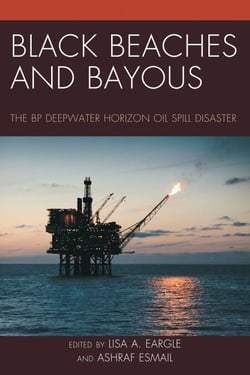 Black Beaches and Bayous - The BP Deepwater Horizon Oil Spill Disaster