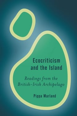 Ecocriticism and the Island - Readings from the British-Irish Archipelago