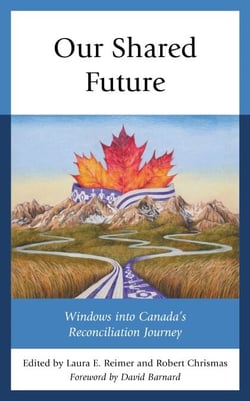 Our Shared Future - Windows into Canada's Reconciliation Journey