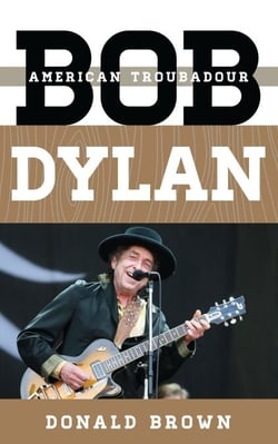 Bob Dylan - American Troubadour