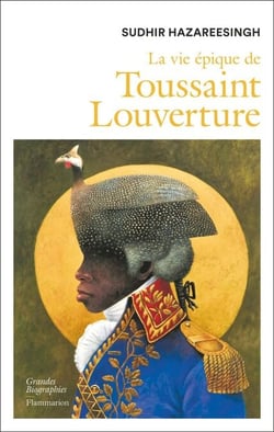 La vie épique de Toussaint Louverture