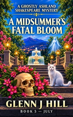 A Midsummer's Fatal Bloom - A Ghostly Ashland Shakespeare Mystery, #5