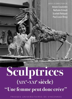 Sculptrices (XIXe-XXIe siècle) - « Une femme peut donc créer »