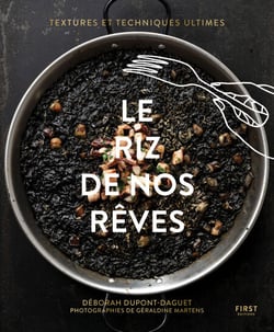 Le riz de nos rêves - les meilleures recettes pour cuisiner du riz