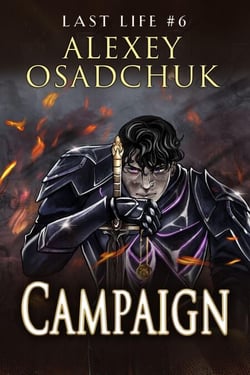 Campaign (Last Life Book #6): A Progression Fantasy Series - Last Life, #6