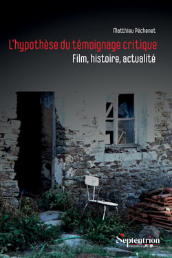 L'hypothèse du témoignage critique - Film, histoire, actualité