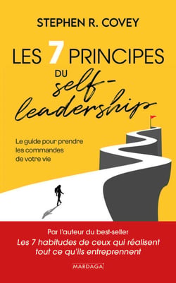 Les 7 principes du self-leadership - Le guide pour prendre les commandes de votre vie