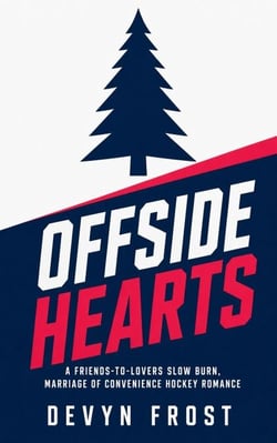 Offside Hearts - A Friends-to-Lovers Slow Burn, Marriage of Convenience Hockey Romance