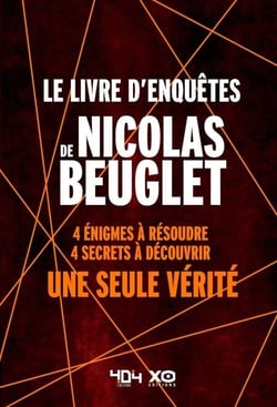 Le livre d'enquêtes de Nicolas Beuglet � 4 enquêtes dans les méandres de l'esprit humain � Livre d'enquêtes � Activités et divertissement � Polar