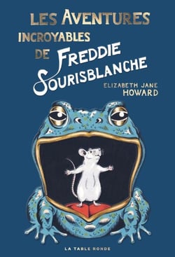 Les Aventures incroyables de Freddie Sourisblanche