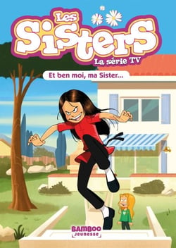 Les Sisters - La Série TV - Poche - tome 91 - Et ben moi, ma Sister...