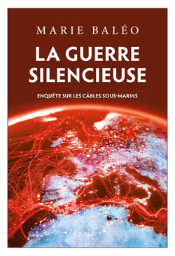 La guerre silencieuse - Enquête sur les câbles sous-marins