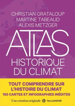 Atlas historique du climat - Une histoire climatique du monde
