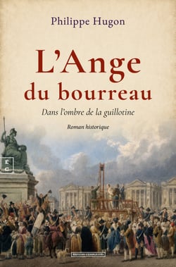 L’Ange du bourreau - Dans l’ombre de la guillotine